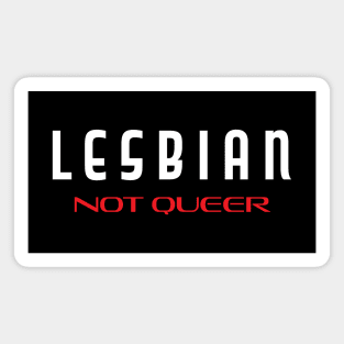 Lesbian Not Queer Magnet